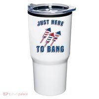Just Here To Bang Funny 4th Of July Tumbler thumb 0