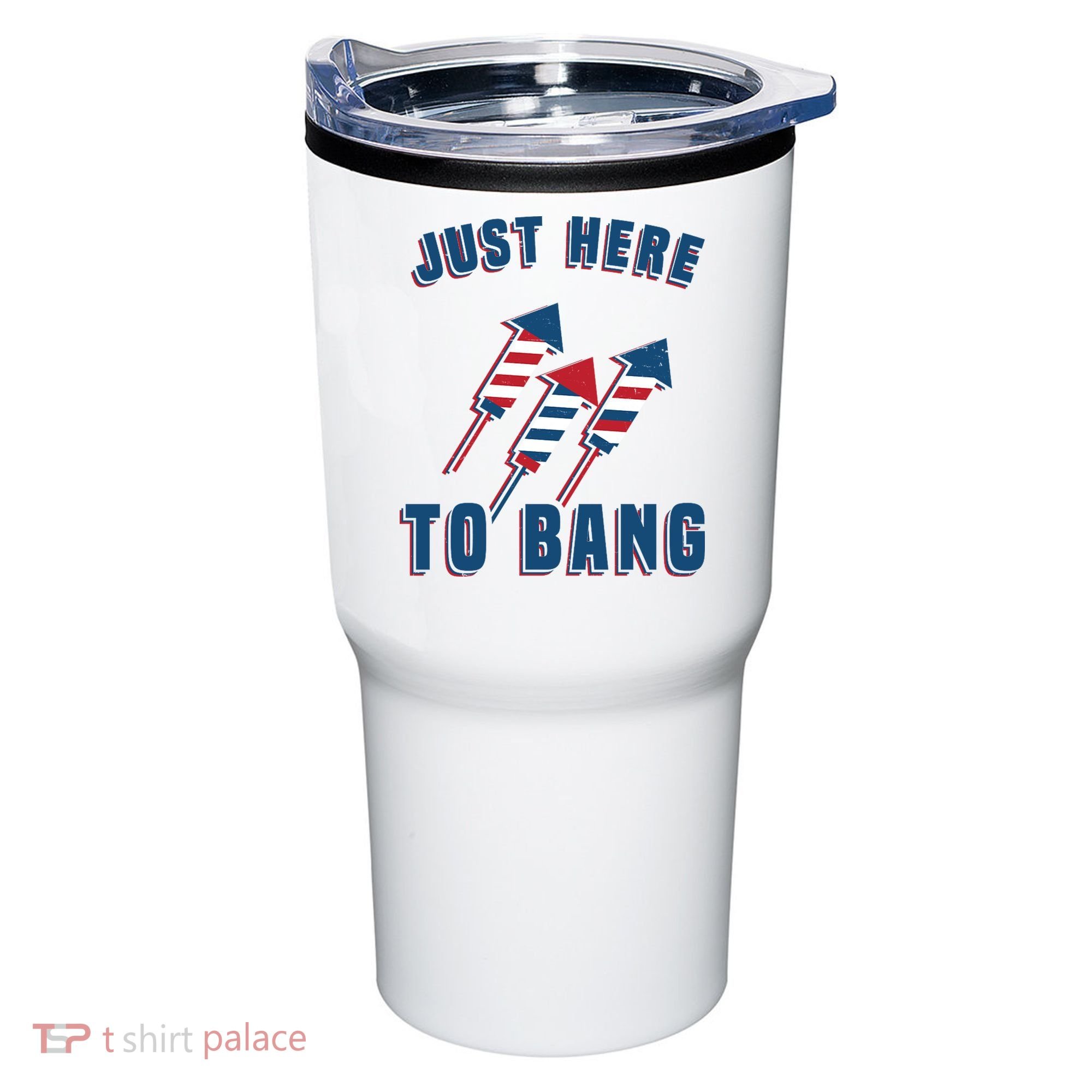 Just Here To Bang Funny 4th Of July Tumbler