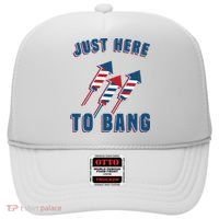 Just Here To Bang Funny 4th Of July Hat thumb 0
