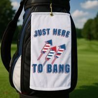 Just Here To Bang Funny 4th Of July Golf Towel thumb 2