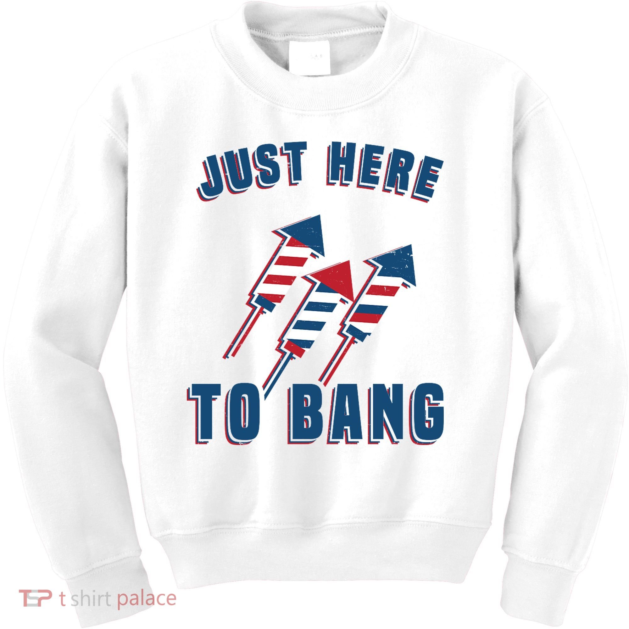 Just Here To Bang Funny 4th Of July Kids Sweatshirt