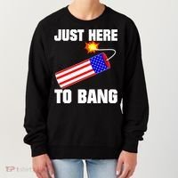 Just Here To Bang Gunpowder Flag Us Gift Women's Sweatshirt thumb 0