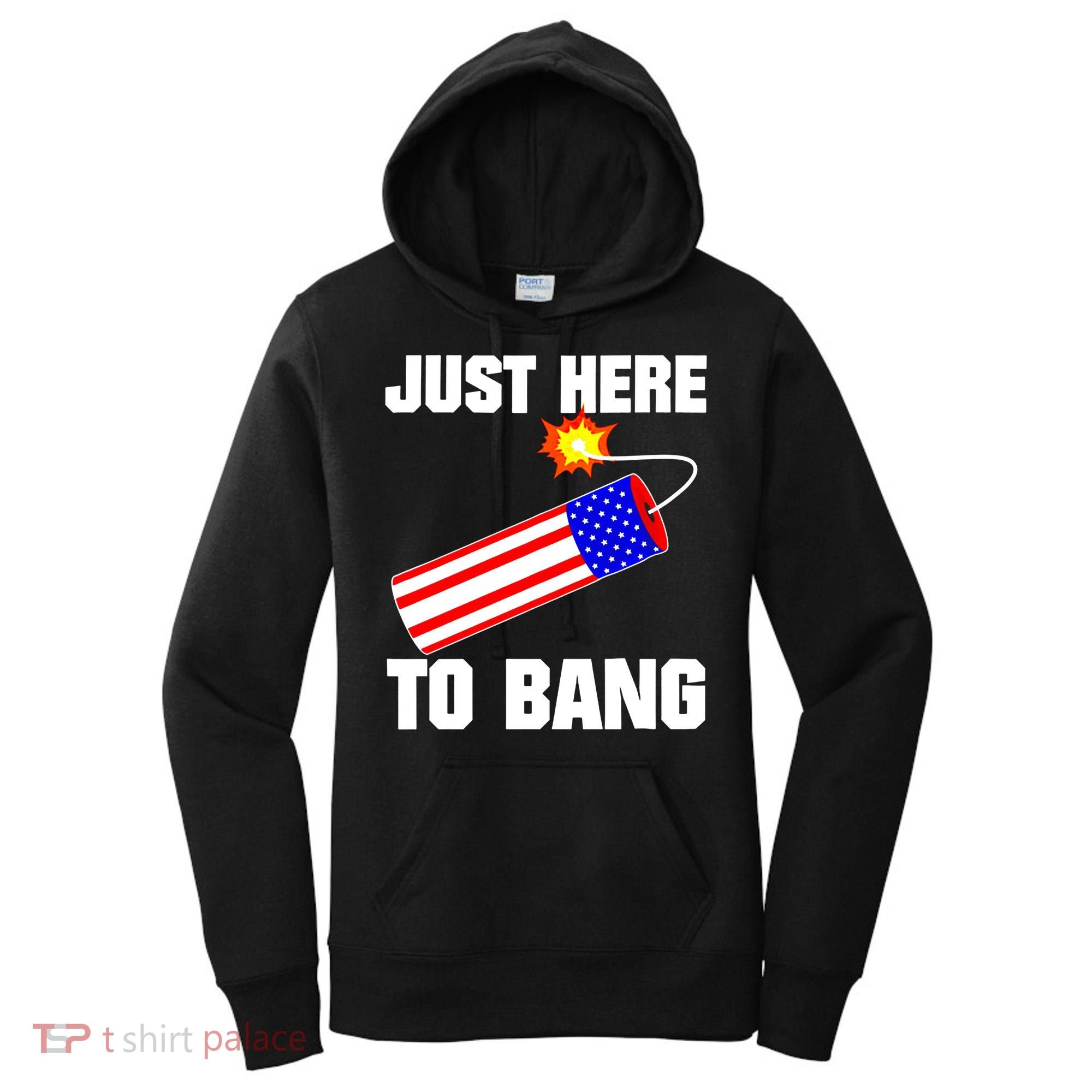 Just Here To Bang Gunpowder Flag Us Gift Women's Hoodie