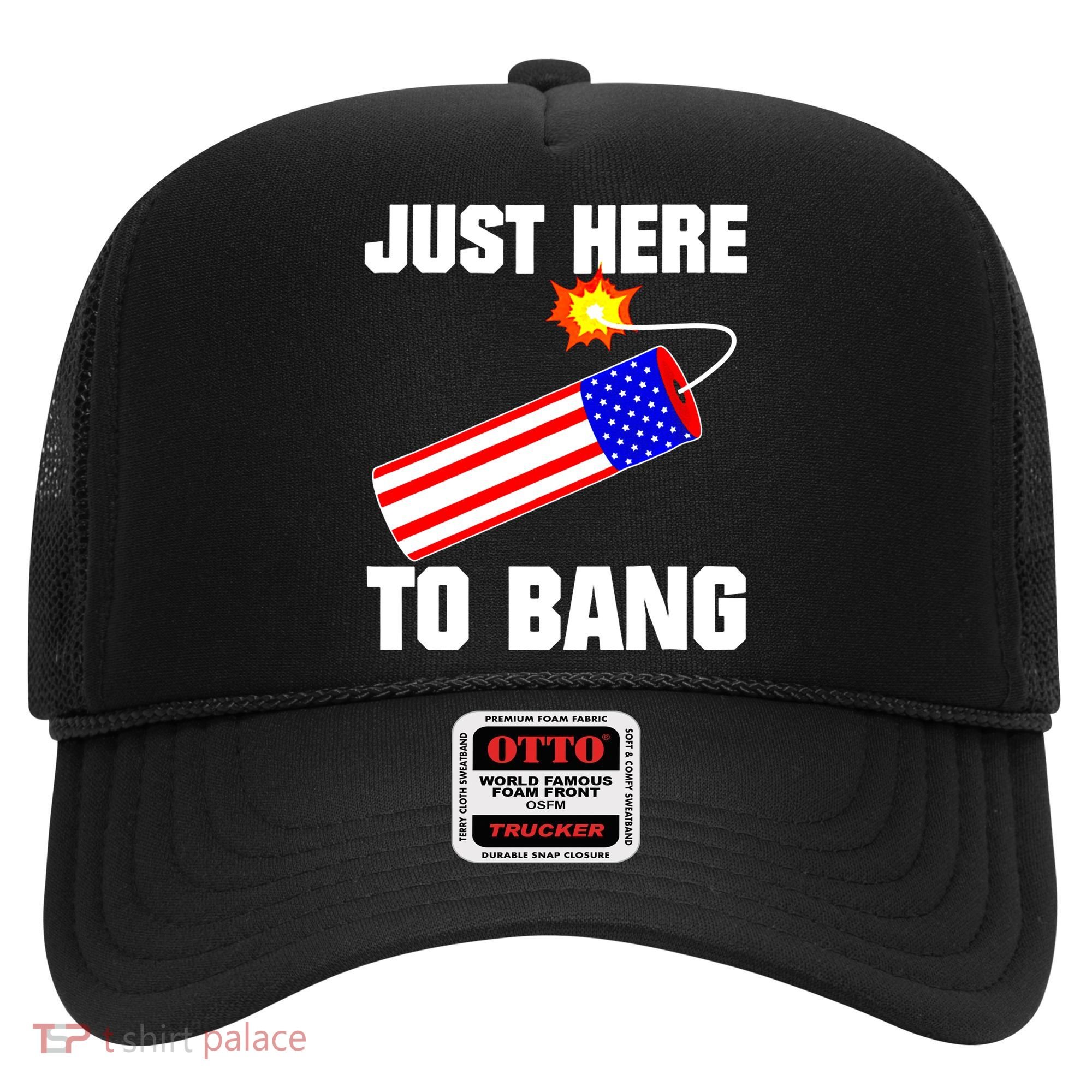 Just Here To Bang Gunpowder Flag Us Gift Hat