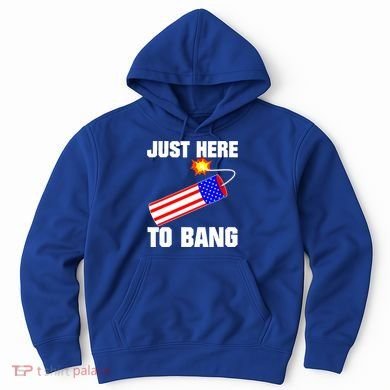 Just Here To Bang Gunpowder Flag Us Gift Hoodie