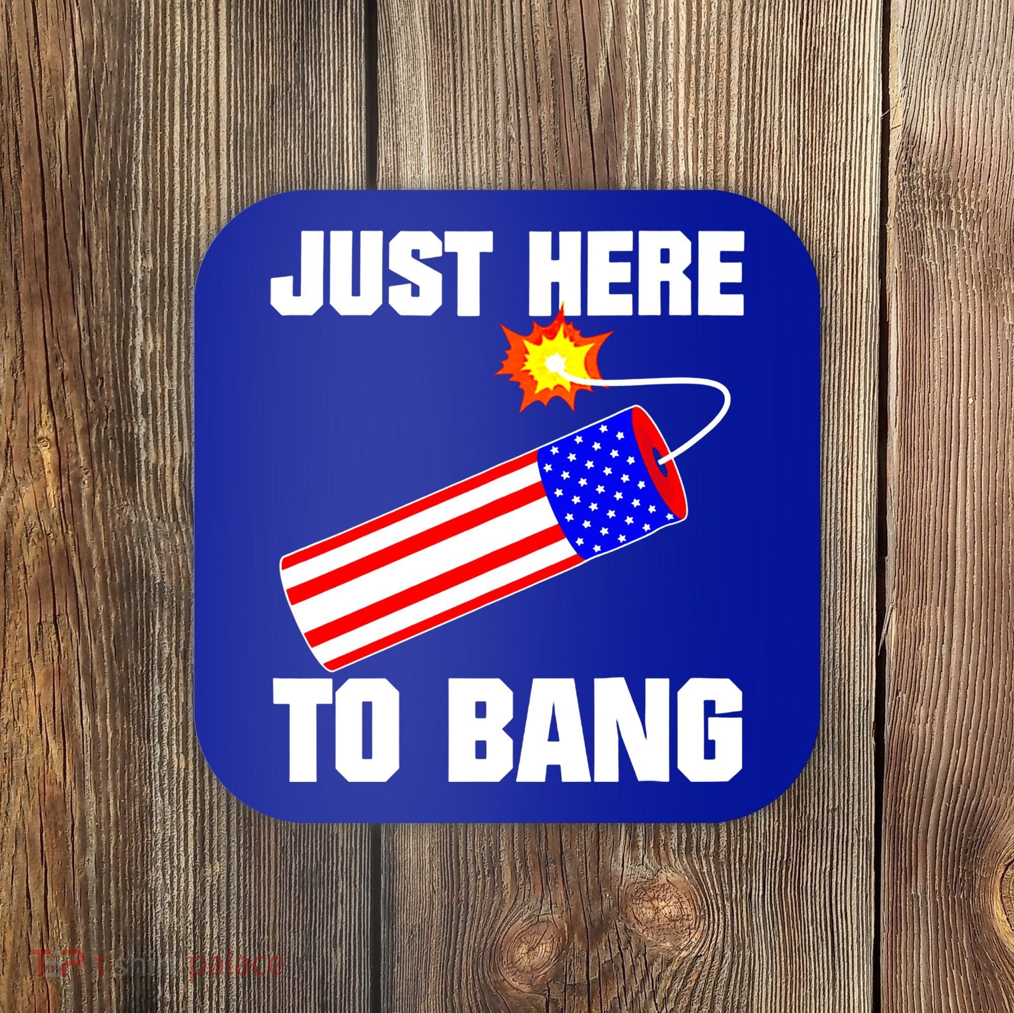 Just Here To Bang Gunpowder Flag Us Gift Coaster