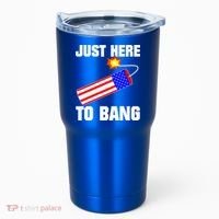 Just Here To Bang Gunpowder Flag Us Gift Tumbler thumb 0