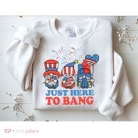 Just Here To Bang Gnome 4th Of July Sweatshirt thumb 2
