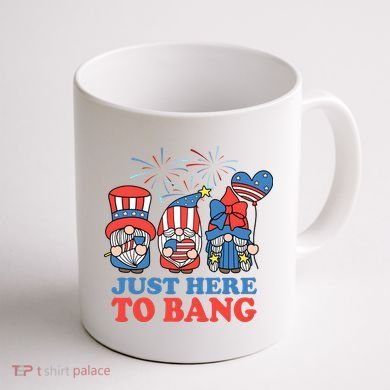 Just Here To Bang Gnome 4th Of July Coffee Mug back