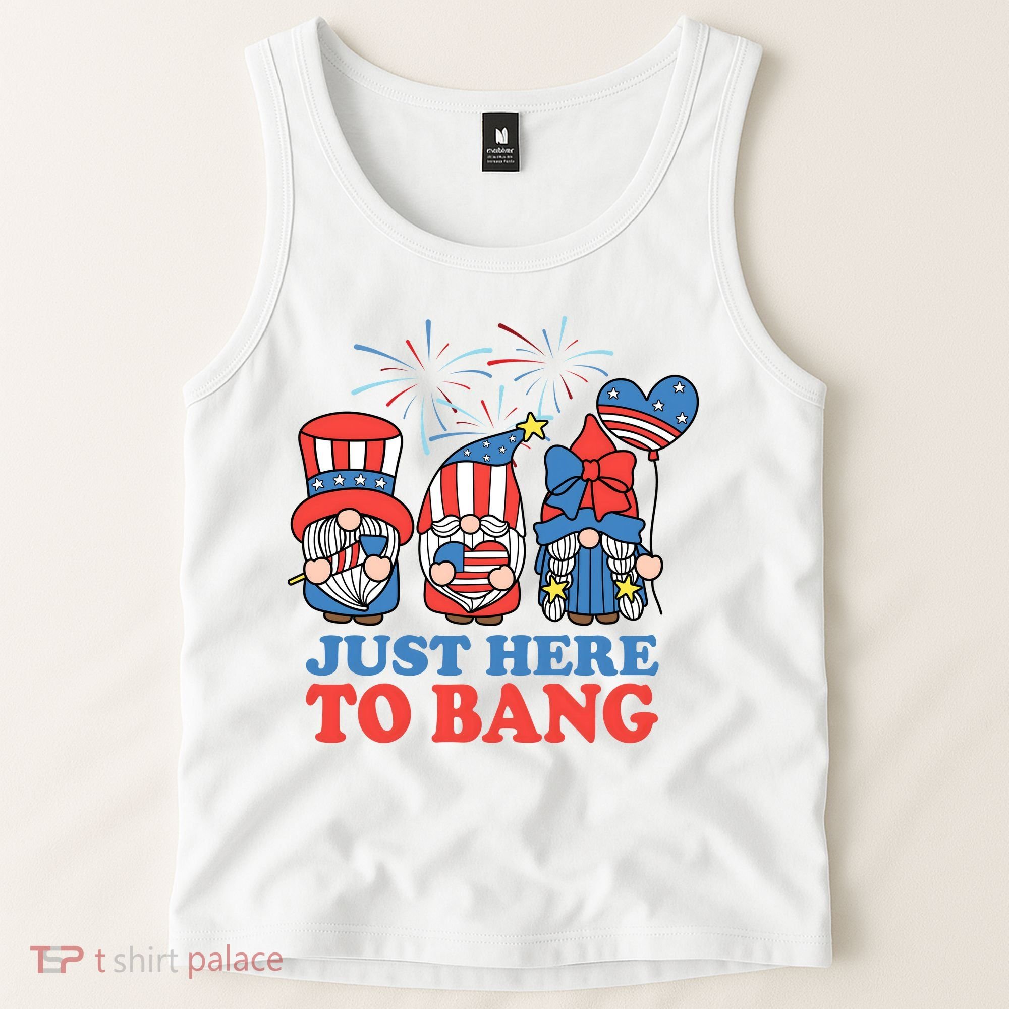Just Here To Bang Gnome 4th Of July Tank Top