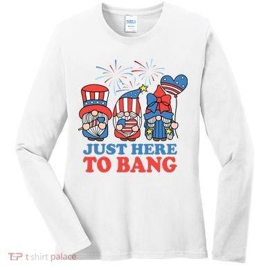 Just Here To Bang Gnome 4th Of July Women's Long Sleeve Shirt
