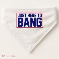 Just Here To Bang 4th Of July USA-Made Doggie Bandana thumb 0