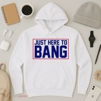 Just Here To Bang 4th Of July Hoodie thumb 3