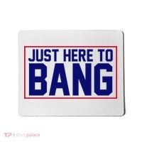 Just Here To Bang 4th Of July Mousepad thumb 0