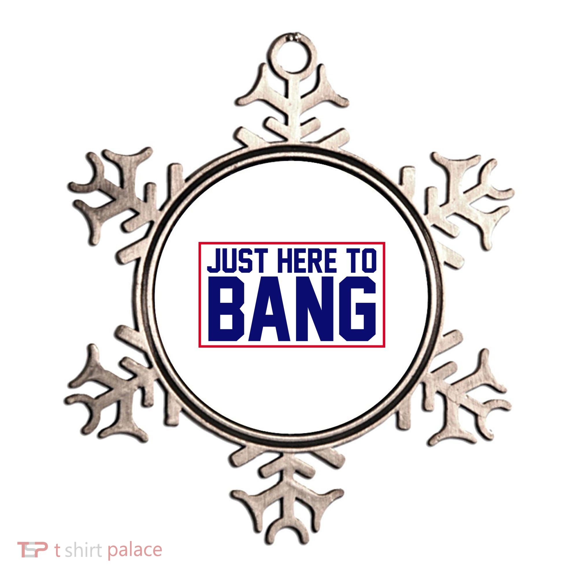 Just Here To Bang 4th Of July Ornament