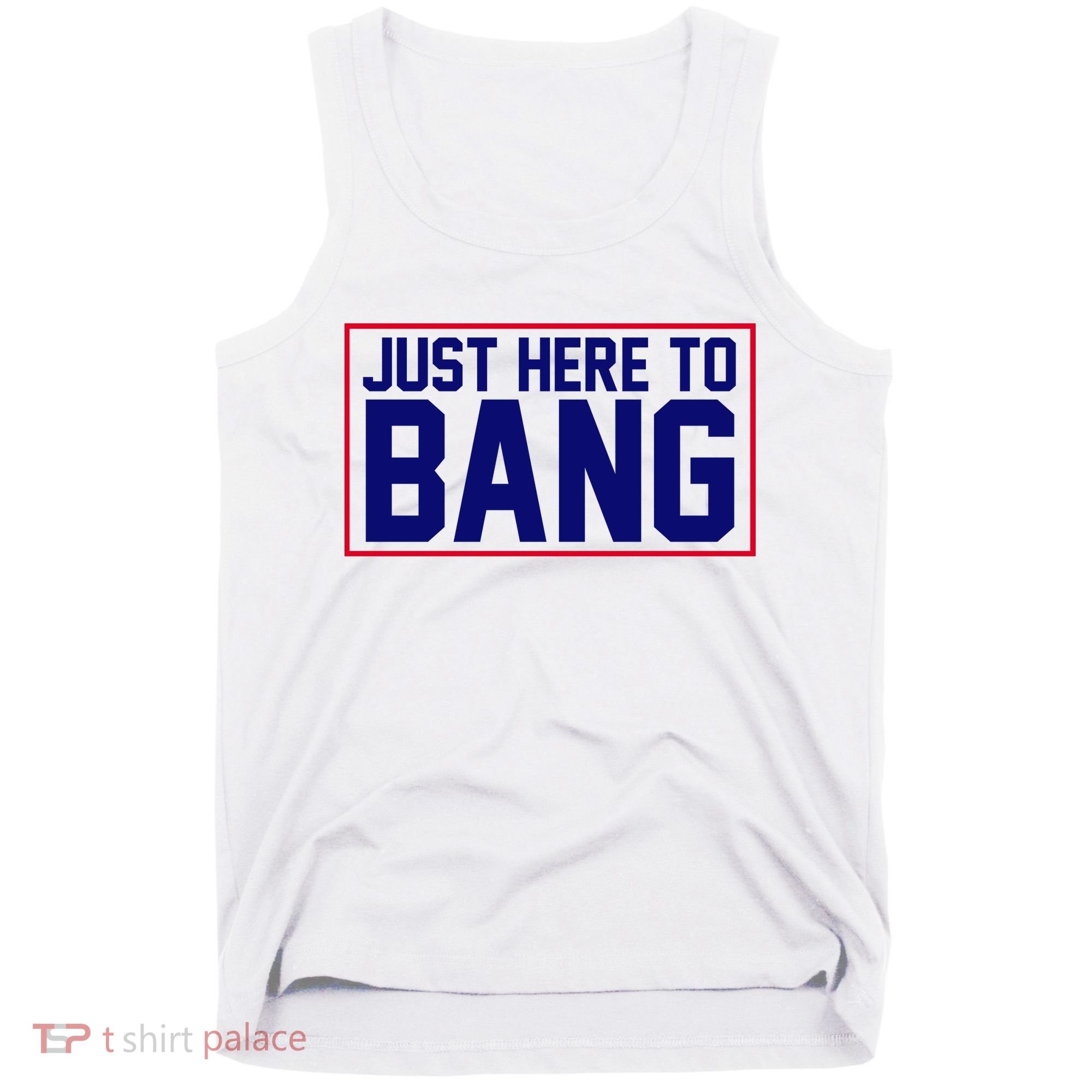 Just Here To Bang 4th Of July Tank Top