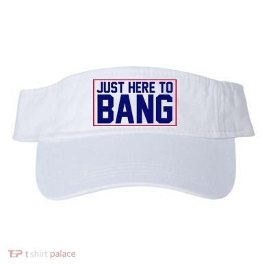 Just Here To Bang 4th Of July Visor