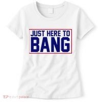 Just Here To Bang 4th Of July Women's T-Shirt thumb 0