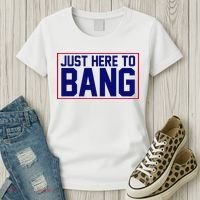 Just Here To Bang 4th Of July Women's T-Shirt thumb 3