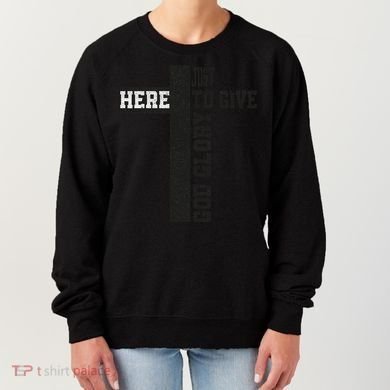 Just Here To Give God Glory Cute Women's Sweatshirt