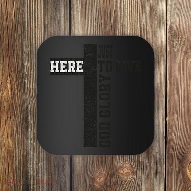 Just Here To Give God Glory Cute Coaster