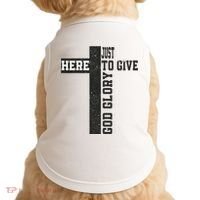 Just Here To Give God Glory Cute Doggie Tank thumb 0