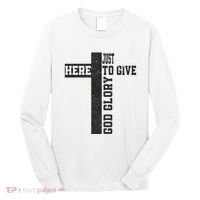 Just Here To Give God Glory Cute Long Sleeve Shirt thumb 0