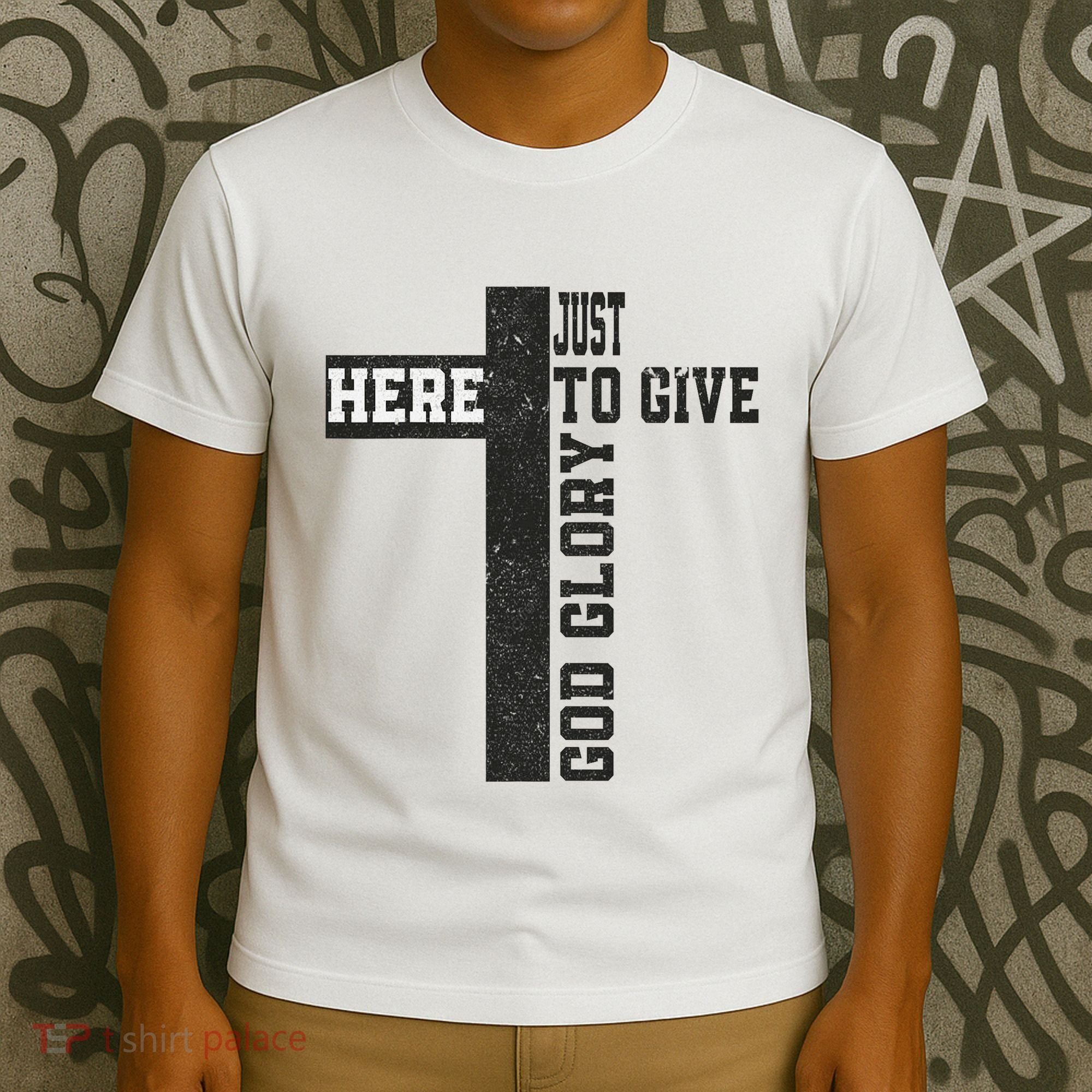 Just Here To Give God Glory Cute T-Shirt