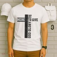 Just Here To Give God Glory Cute T-Shirt thumb 6