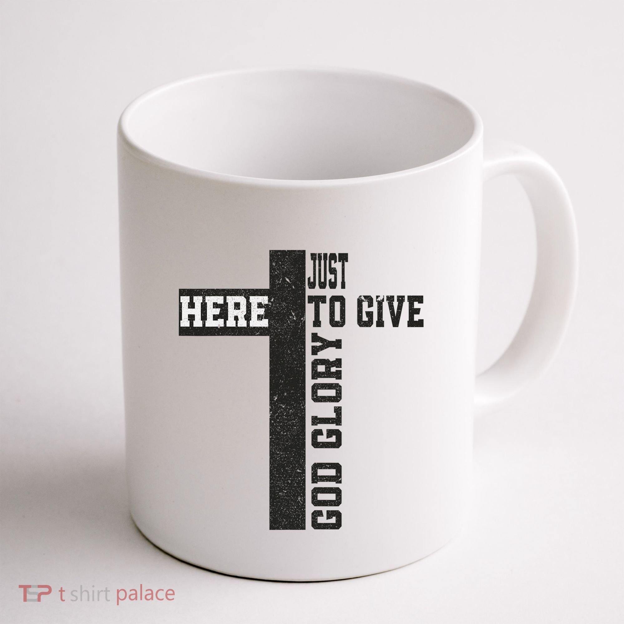 Just Here To Give God Glory Cute Coffee Mug