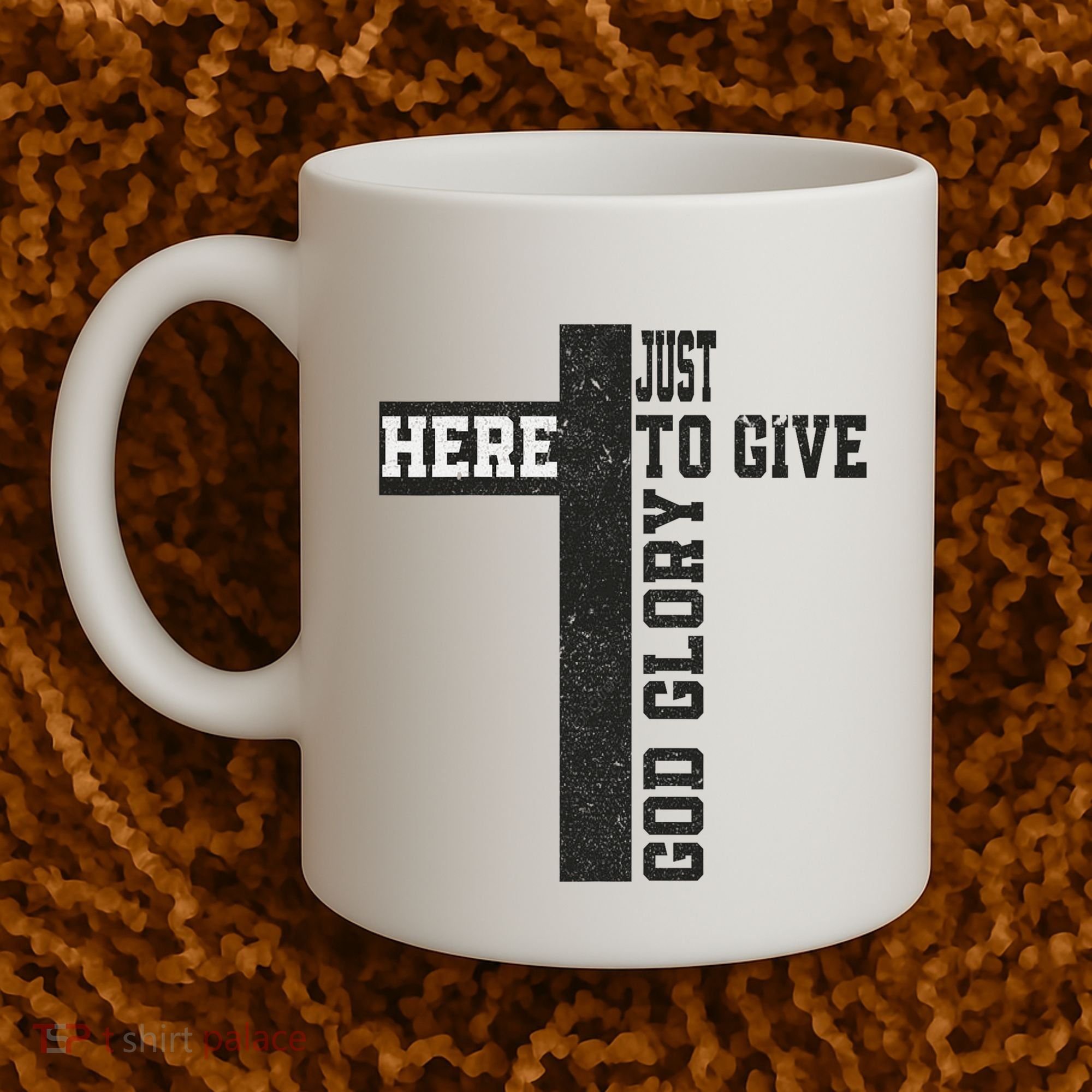 Just Here To Give God Glory Cute Coffee Mug