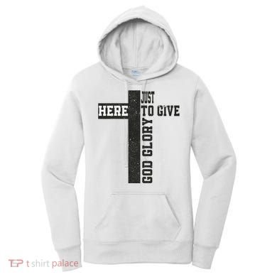 Just Here To Give God Glory Cute Women's Hoodie