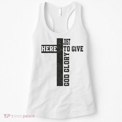 Just Here To Give God Glory Cute Women's Tank Top