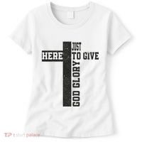 Just Here To Give God Glory Cute Women's T-Shirt thumb 0