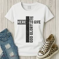Just Here To Give God Glory Cute Women's T-Shirt thumb 3