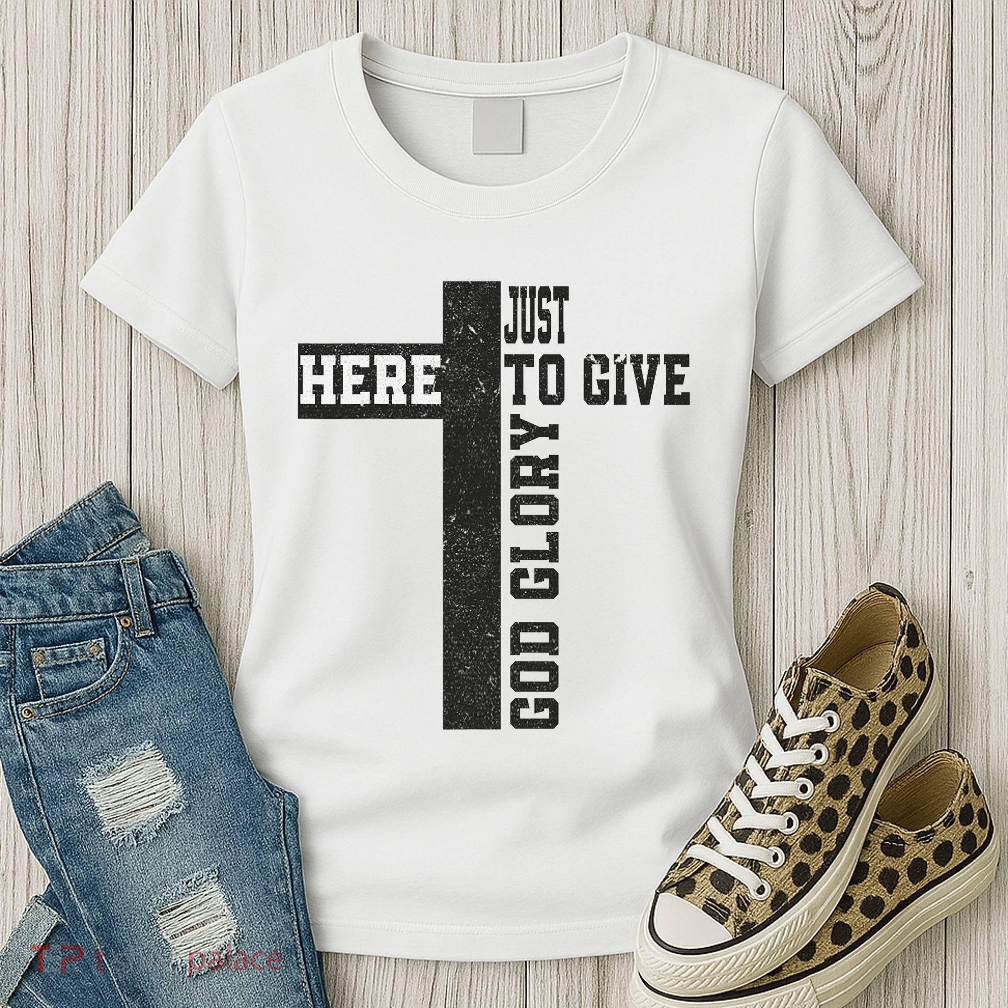Just Here To Give God Glory Cute Women's T-Shirt