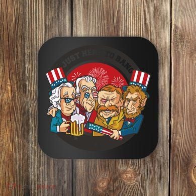 Just Here To Bang American Presidents Coaster