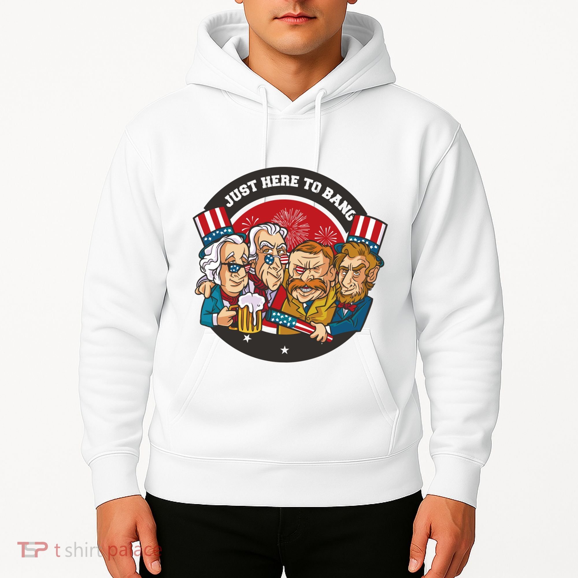 Just Here To Bang American Presidents Hoodie
