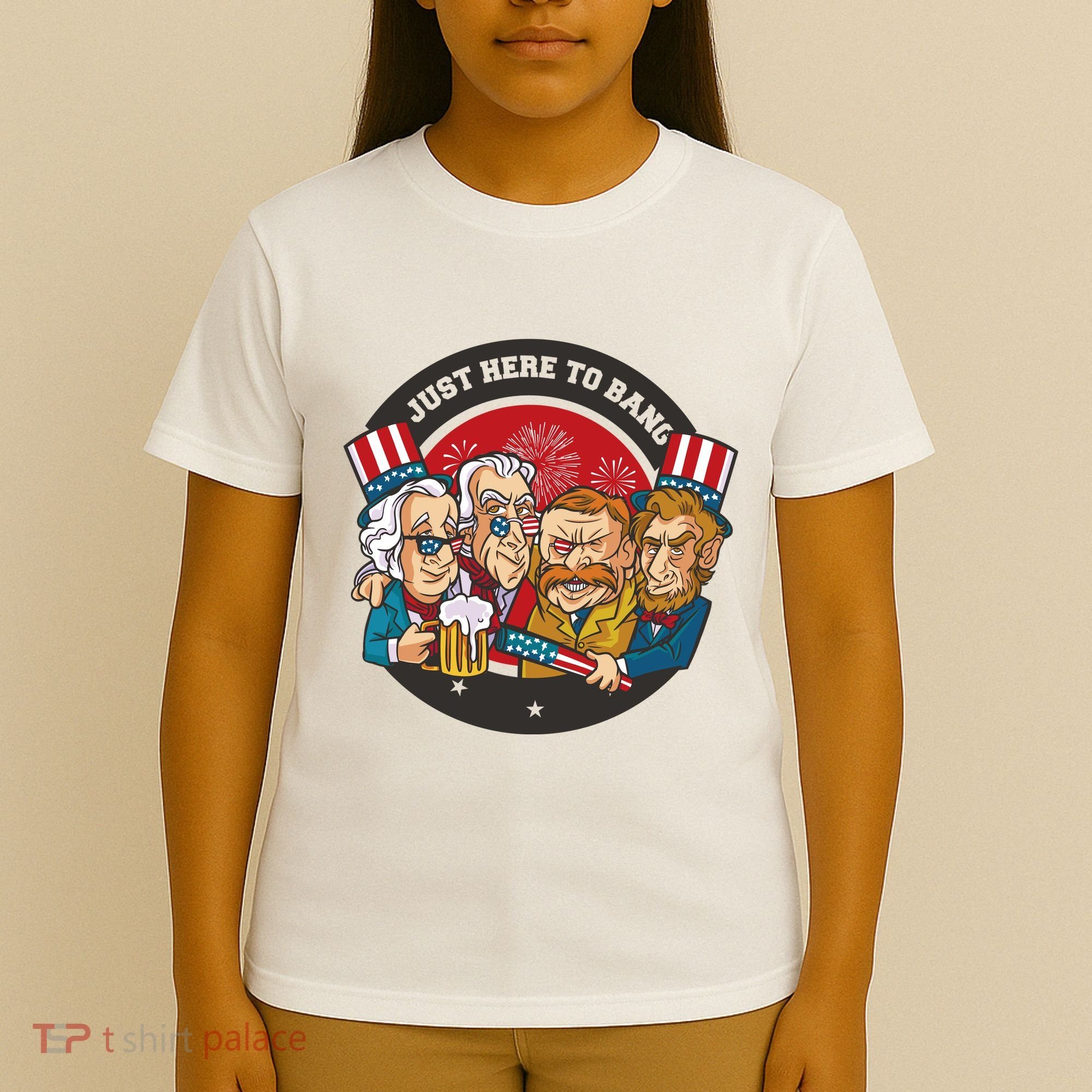 Just Here To Bang American Presidents T-Shirt