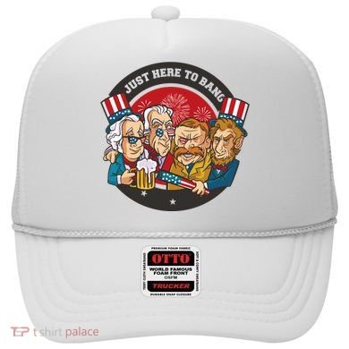 Just Here To Bang American Presidents Hat