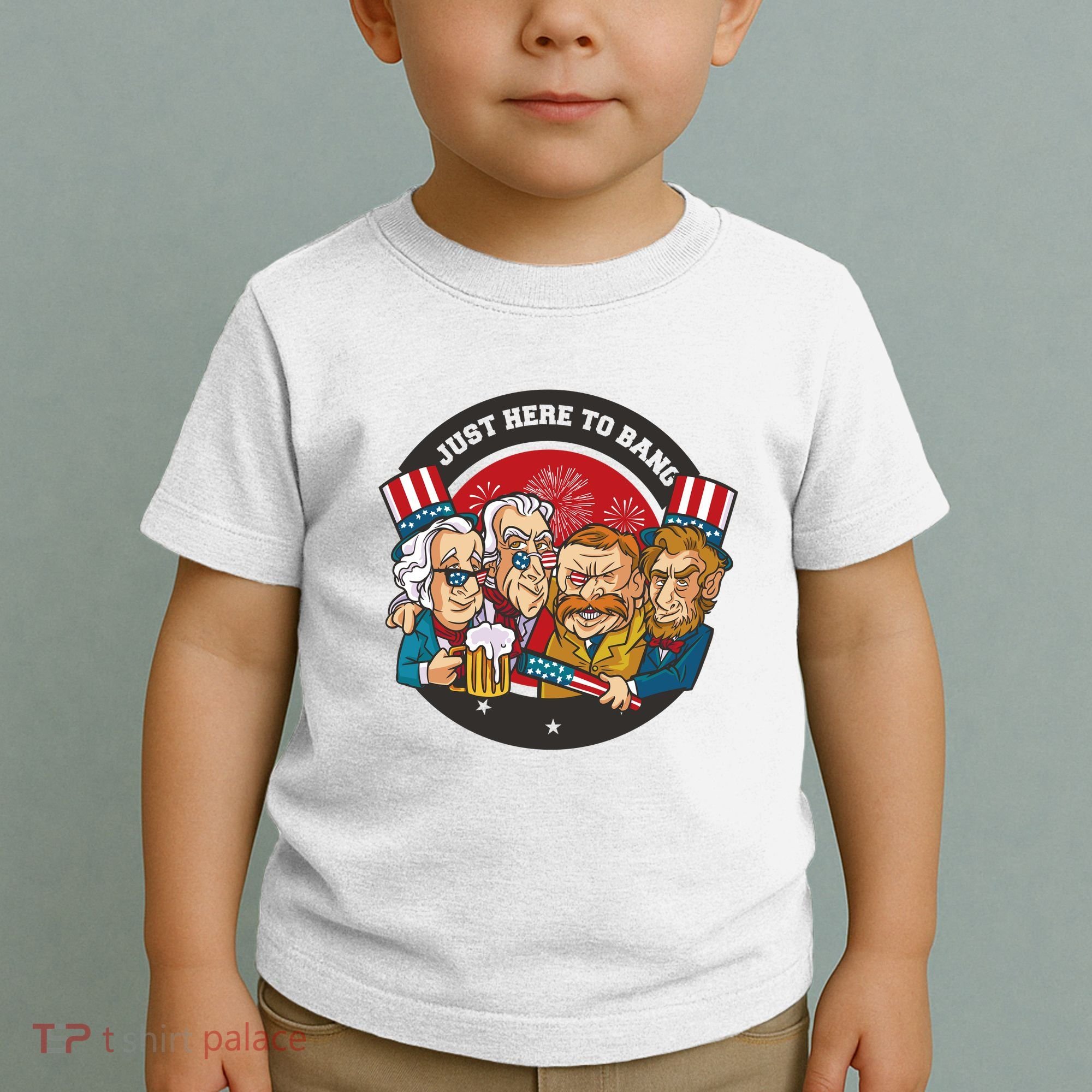 Just Here To Bang American Presidents Toddler T-Shirt