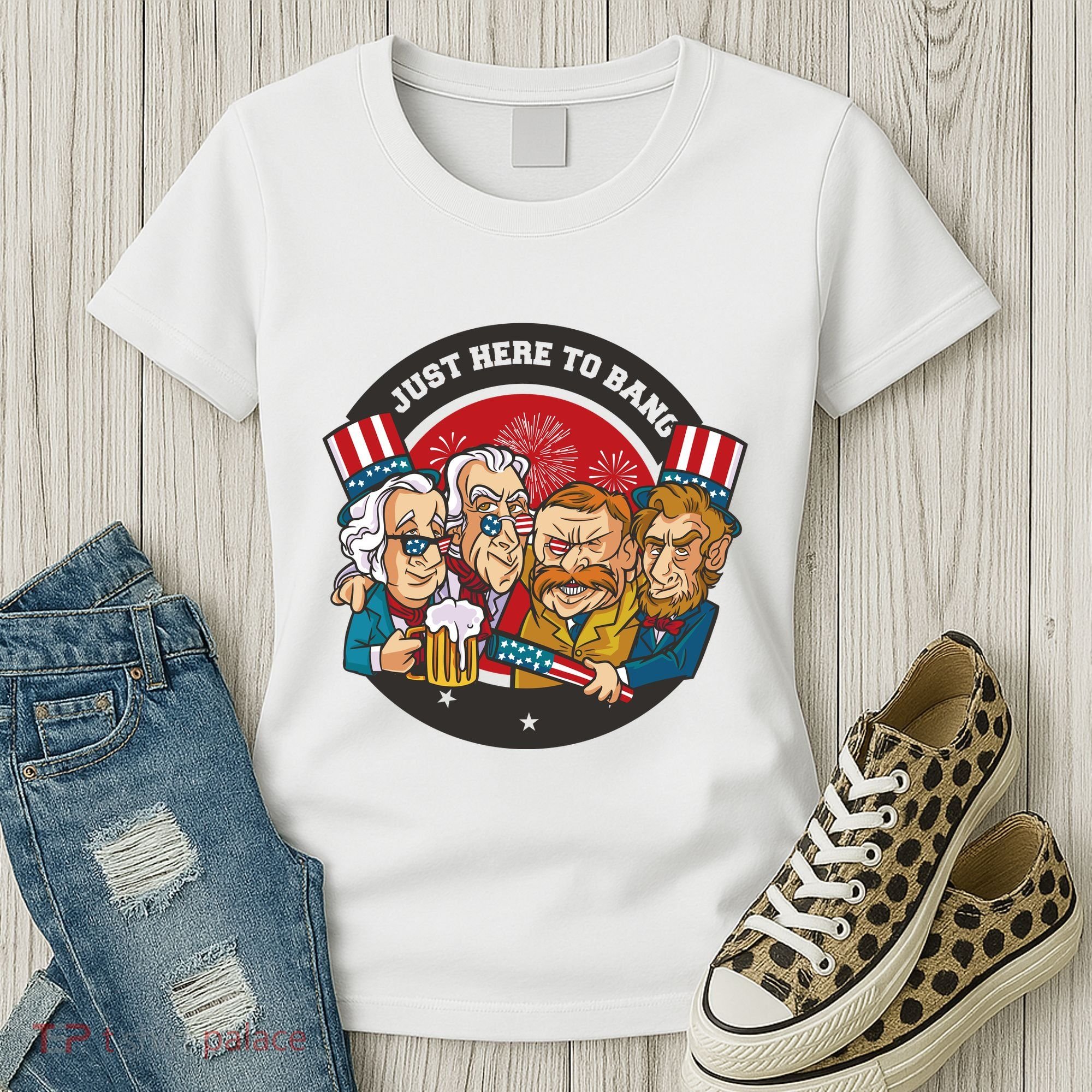 Just Here To Bang American Presidents Women's T-Shirt