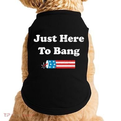 Just Here To Bang 4th July American Flag Doggie Tank