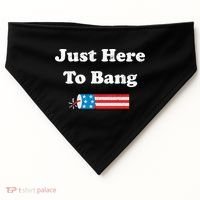 Just Here To Bang 4th July American Flag USA-Made Doggie Bandana thumb 0
