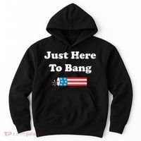 Just Here To Bang 4th July American Flag Hoodie thumb 0