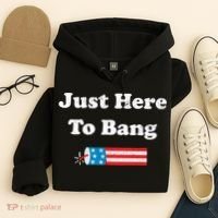 Just Here To Bang 4th July American Flag Hoodie thumb 4