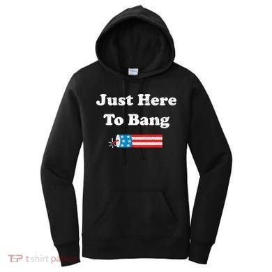Just Here To Bang 4th July American Flag Women's Hoodie