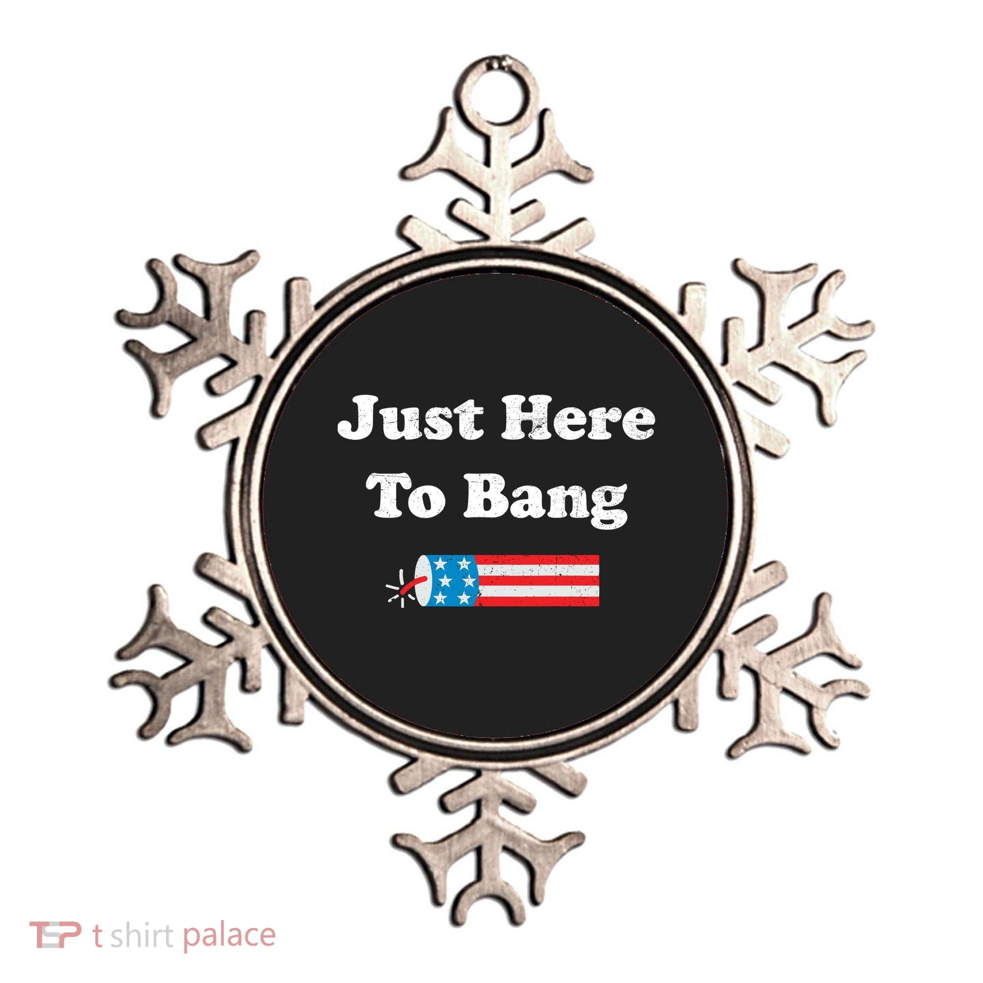 Just Here To Bang 4th July American Flag Ornament