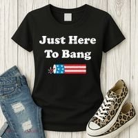 Just Here To Bang 4th July American Flag Women's T-Shirt thumb 3