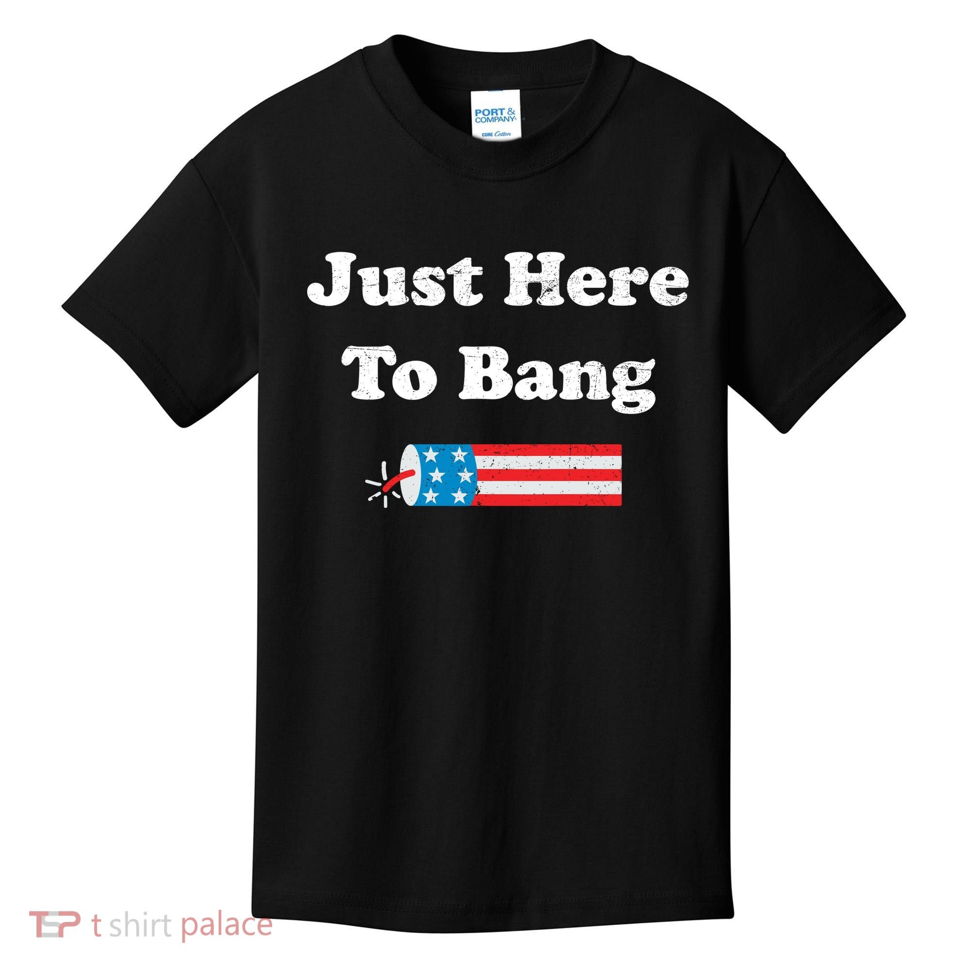 Just Here To Bang 4th July American Flag Kids T-Shirt